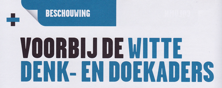 Voorbij de witte denk- en doekaders - Monique Duurvoort / Theatermaker februari 2016